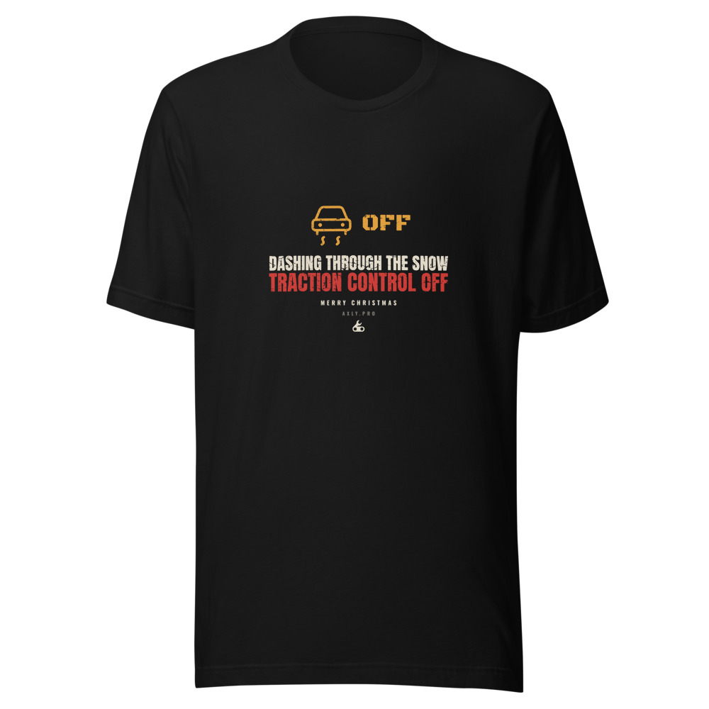 Dashing Through the Snow. Traction Control Off. tee in black